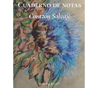 Corazón salvaje - Cuaderno rayado: Colección Ensueño de la Naturaleza