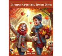 Corazones Agradecidos, Sonrisas Gratas: Fomentando la Gratitud y la Amabilidad en los Momentos Cotidianos