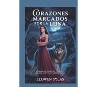 Corazones marcados por la luna: Un romance oscuro entre un hombre lobo y un cambiaformas