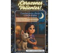 Corazones Valientes: Cuentos para Crecer on Alegría (Libro 1 de 4)