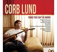 Corb Lund - Things That Can't Be Undone