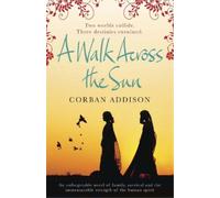 Corban Addison A Walk Across the Sun (Tascabile)