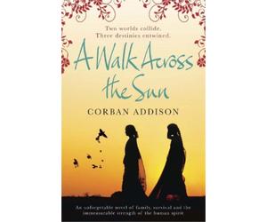 Corban Addison A Walk Across the Sun (Tascabile)