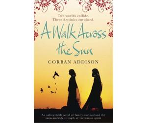 Corban Addison A Walk Across the Sun (Tascabile)