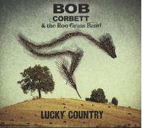 Corbett, Bob & The Roo Grass Band - Lucky Country