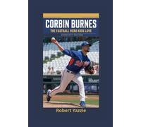 CORBIN BURNES: The Fastball Hero Kids Love- Biography for kids