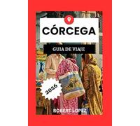 CÓRCEGA GUÍA DE VIAJE 2026
