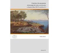 Corcira e la sua perea. Archeologia del culto in età arcaica e classica (fine VIII-IV secolo a.C.)