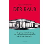 Cord Aschenbren Der Raub.: Enteignung und Vertreibung der jüd (Copertina rigida)