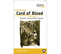 Cord of Blood: Possession and the Making of Voodoo