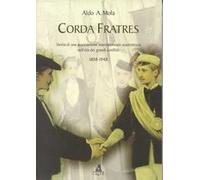 Corda fratres. Storia di una associazione internazionale studentesca nell'età dei grandi conflitti (1898-1948)