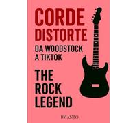 CORDE DISTORTE: Viaggio nella rivoluzione musicale dal rock ribelle alla generazione social