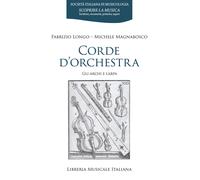 Corde d'orchestra. Gli archi e l'arpa - Longo Fabrizio, Magnabosco Michele