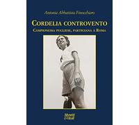 Cordelia controvento. Campionessa pugliese, partigiana a Roma