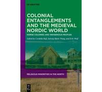 Cordelia Heß Colonial Entanglements and the Medieval Nordic W (Copertina rigida)