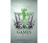 Cordelia K Castel The Princess Games (Tascabile) Princess Trials