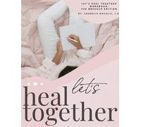 Cordelia Kovalic Let's Heal Together Workbook (Tascabile)