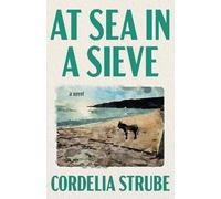 Cordelia Strube At Sea in a Sieve (Tascabile)