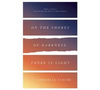 Cordelia Strube On the Shores of Darkness, There is Light (Tascabile)