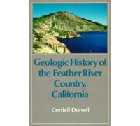 Cordell Durrell Geologic History of the Feather River Country, Calif (Tascabile)