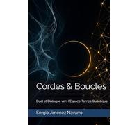 Cordes & Boucles: Duel et Dialogue vers l’Espace-Temps Quantique