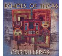 Cordilleras - Echoes of Incas
