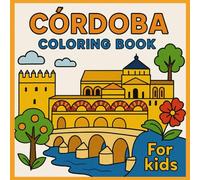 Córdoba Coloring Book: A Magical Journey Through Patios, Legends and Secret Corners.