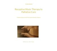 Cordula Dietrich Receptive Music Therapy In Palliative Care (Tascabile)