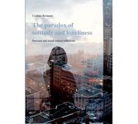 Cordula Reimann The paradox of solitude and loneliness (Tascabile)