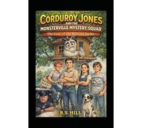 Corduroy Jones and the Monsterville Mystery Squad: The Case of the Missing Socks