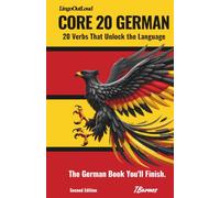 CORE 20 GERMAN: 20 Verbs That Unlock the Language