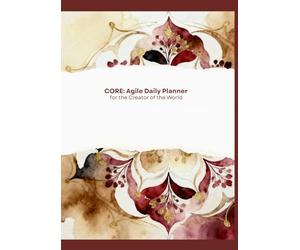 Core: Agile Daily Planner: A system of iterative growth and digital balance by Elena Yarmak / CORE 2025