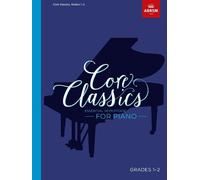Core Classics, Grades 1-2: Essential repertoire for piano