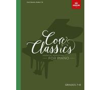 Core Classics, Grades 7-8: Essential repertoire for piano