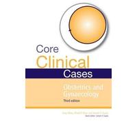 Core Clinical Cases in Obstetrics and Gynaecology Third Edition: A problem-solving approach 3rd (third) Edition by , Gupta, , Mires published by Hodder Arnold (2011)
