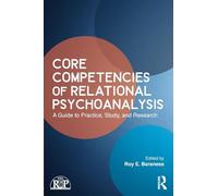 Core Competencies of Relational Psychoanalysis: A Guide to Practice, Study and Research