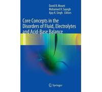 Core Concepts in the Disorders of Fluid, Electrolytes and Aci (Copertina rigida)