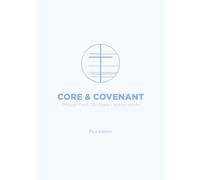 Core & Covenant: Paul Edition