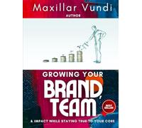 Core-Driven Growth: Grow Your Brand, Team, and Impact While Staying True to Yourself