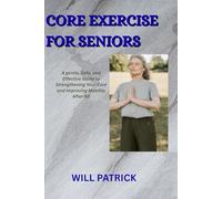 CORE EXERCISE FOR SENIORS: "Enhance posture, avoid falls, and promote daily movement"