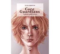 Core guardians. Ostaggi delle anime