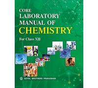 Core Laboratory Manual of Chemistry for Class XII