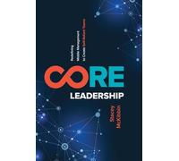 Core Leadership: Redefining Middle Management to Create Self-reliant Teams