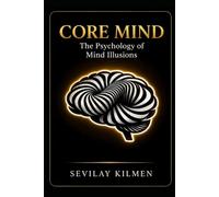 Core Mind: The Psychology of Mind Illusions