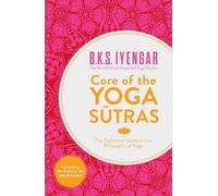 B.K.S. Iyengar Core of the Yoga Sutras (Tascabile)