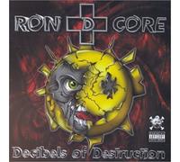 Core, Ron D. - Decebels of Destruction