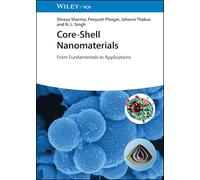 Core-Shell Nanomaterials: From Fundamentals to Applications