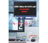 Core skills in cath lab: For invasive nurses