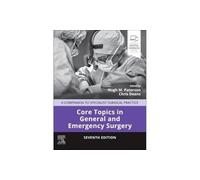 Core Topics in General and Emergency Surgery: A Companion to Specialist Surgical Practice