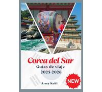 COREA DEL SUR GUÍAS DE VIAJE 2025-2026